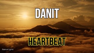 Danit  Heartbeat Lyrics  Letra [upl. by Yrak]