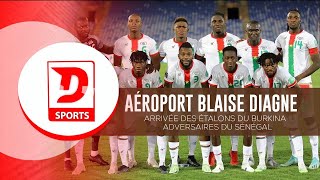 AÉROPORT BLAISE DIAGNE ARRIVÉE DES ÉTALONS DU BURKINA ADVERSAIRES DU SÉNÉGAL [upl. by Fante]