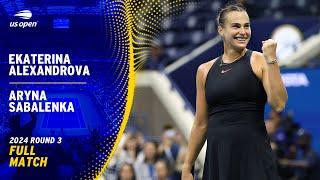 Ekaterina Alexandrova vs Aryna Sabalenka Full Match  2024 US Open Round 3 [upl. by Hollie810]