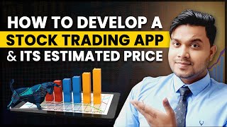 How to develop a stock trading app and its estimated price  Stock trading app development [upl. by Anrak]