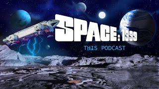 Space 1999  The Podcast  PILOT episode [upl. by Adah]