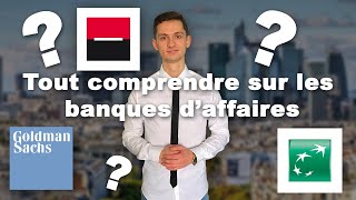 Tout comprendre sur les banques daffaires  organisation rôles métiers  Comprendre la finance [upl. by Hild]