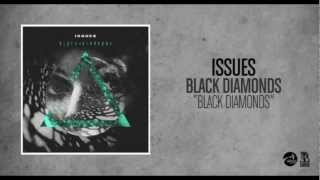 Issues  Black Diamonds Intro [upl. by Garik462]