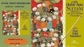 İftar Vakti Dinlenecek Müzikler  Derviş Dervish Official Audio [upl. by Ruhtracm151]