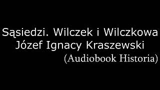 Wilczek i Wilczkowa  Józef Ignacy Kraszewski  Audiobook PL [upl. by Ecilef]