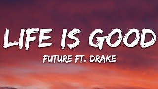 Future  Life Is Good Lyrics ft Drake [upl. by Nednal]