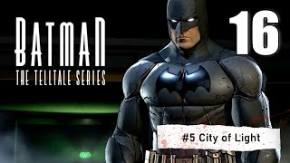 CITY OF LIGHT  EPISODE 5  Batman  The Telltale Series 16  Part 16 [upl. by Aikin160]