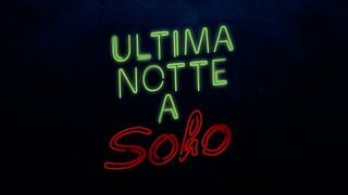 Ultima Notte A Soho – Terzo Trailer Ufficiale – Al cinema dal 4 novembre [upl. by Esihcoc798]