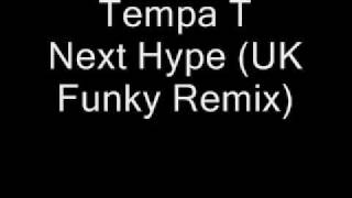 Tempa T  Next Hype  UK Funky Remix [upl. by Leynwad]