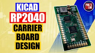 KiCad RP2040 Module Carrier Board Design  Phils Lab 29 [upl. by Vetter906]