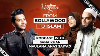 From Bollywood to Islam  Sapiens Experience with Uzair Episode 30 ft Sana Khan amp Maulana Anas [upl. by Bryant]