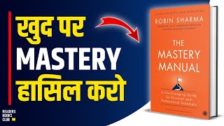 The Mastery Manual by Robin Sharma Audiobook  Book Summary in Hindi [upl. by Jopa982]