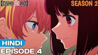 Oshi No Ko My Star Season 2 Episode 4 Explained In Hindi  Anime in Hindi [upl. by Aitsirhc]