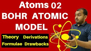 Atoms 02 II Bohr Atomic Model II Bohr Postulates II All Concepts  Formulae and Derivations JEENEET [upl. by Gussy520]