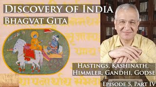 Discovery of India Ep 5 Part IV  Bhagvat Gita  Hastings Kashinath Himmler Gandhi Godse [upl. by Yasmeen]