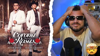 REACCIÓN a Corona De Rosas  Official Music Video  Kevin Ortiz ft Ulices Chaidez [upl. by Keele789]