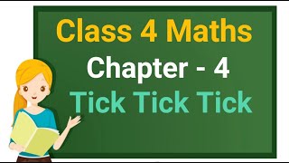 Class 4 Maths Chapter 4 Tick Tick Tick full chapter cbse ncert [upl. by Small765]