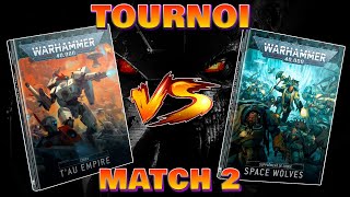 40K  TOURNOI MATCH 2  Empire Tau VS Space Wolves Part 1 [upl. by Trebled]