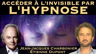 « Accéder à linvisible par lhypnose » avec JeanJacques Charbonier amp Etienne Dupont [upl. by Laurene]