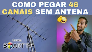 Como fazer a smart tv samsung pegar 46 CANAIS SEM ANTENA [upl. by Griff]