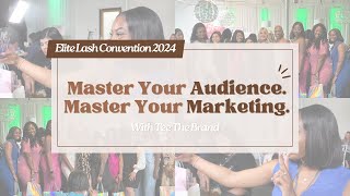 Elite Lash Convention How To Market Your Lash Business  How To Get Lash Clients Target Audience [upl. by Ateloiv]