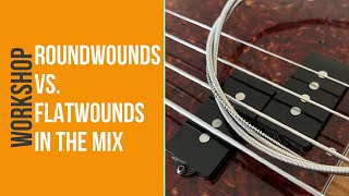 Roundwound vs Flatwound Bass Strings in the mix [upl. by Ayeki]