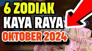 6 ZODIAK KAYA RAYA OKTOBER 2024 [upl. by Domeniga339]