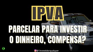 IPVA à vista ou parcelado [upl. by Ecienaj]