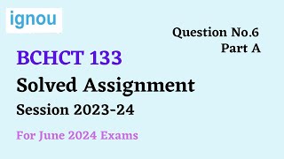 BCHCT 133 Solved Assignment 2024  Assignment Questions No6 [upl. by Breban691]