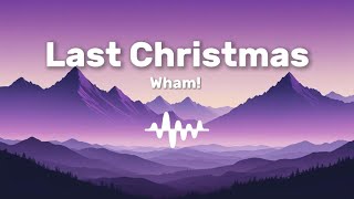 Wham  Last Christmas  Lyrics  Letra [upl. by Adav]