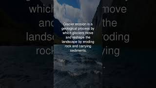 What is glacier erosion [upl. by Ginder286]