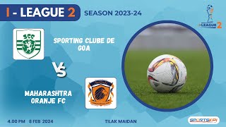 Sporting Clube de Goa vs Maharashtra Oranje FC  I LEAGUE 2 202324  GOA  LIVE [upl. by Torrlow]