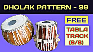 Dholak Pattern  98  Free Tabla track 68  free beats 68  free use six by eight beats loops [upl. by Hayton]