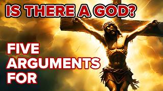 5 Arguments FOR the Existence of God [upl. by Neirda]