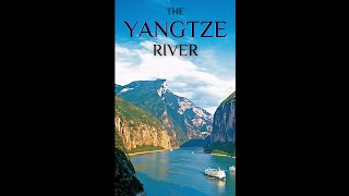 🌊 Wonders of Gaia The Yangtze River  Chinas Lifeline 🌍 [upl. by Geneva601]