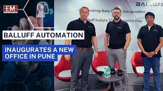 Industry Talks Balluff Automation Inaugurates new office in Pune [upl. by Maurilia]