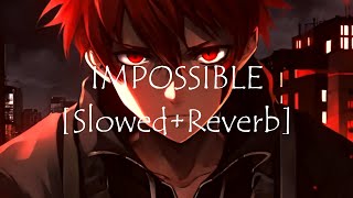 James Arthur  Impossible SlowedReverb [upl. by Dranyar536]