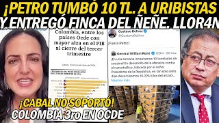 ¡LL4NTO URIBISTA PETRO LES QUITÓ 10 TL Y ENTREGÓ FINCA DEL ÑEÑE A CAMPESINOS PAÍS CRECIÓ EN OCDE [upl. by Leiria]