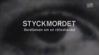 Styckmordet Berättelsen om en rättsskandal SVT 2005 [upl. by Eniamart64]