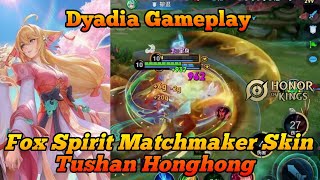 DYADIA FOX SPIRIT MATCHMAKER SKIN TUSHAN HONGHONG GAMEPLAY  Honor of Kings [upl. by Athalia]