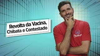 Revolta da Vacina Chibata e Contestado  Brasil Escola [upl. by Leirum285]