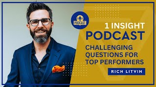 💪 Provocative Questions For High Performers  Rich Litvin 1 Insight  S22EP02 Replay [upl. by Aiepoissac8]