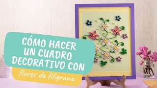 Cómo hacer un cuadro decorativo con flores de filigrana [upl. by Ballman]