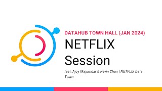 DataHub Town Hall Jan 2024  How NETFLIX is teaming up with us to make DataHub more extensible [upl. by Aenad]