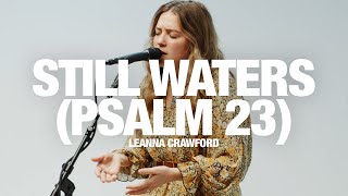 LEANNA CRAWFORD  Still Waters Psalm 23 Song Session [upl. by Inverson]