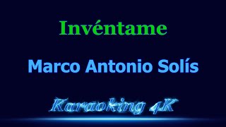 Marco Antonio Solís Invéntame Karaoke 4K [upl. by Wiatt]