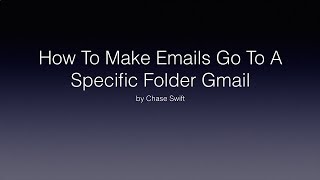 How To Make Emails Go To A Specific Folder Gmail Automatically Using Gmail Folders Chase Swift [upl. by Dorsman]