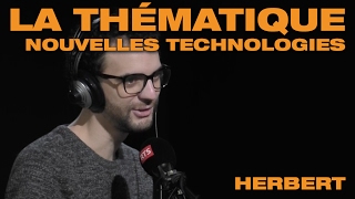 La thématique  Nouvelles technologies  Herbert [upl. by Bunder]