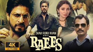 Raees Full Movie  Shah Rukh Khan  Mahira Khan  Nawazuddin Siddiqui  Review amp Facts HD [upl. by Wolbrom871]