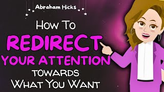 New Workshop 2024 😍 How to Redirect Your Attention Towards What You Want🌈Abraham Hicks [upl. by Ez]